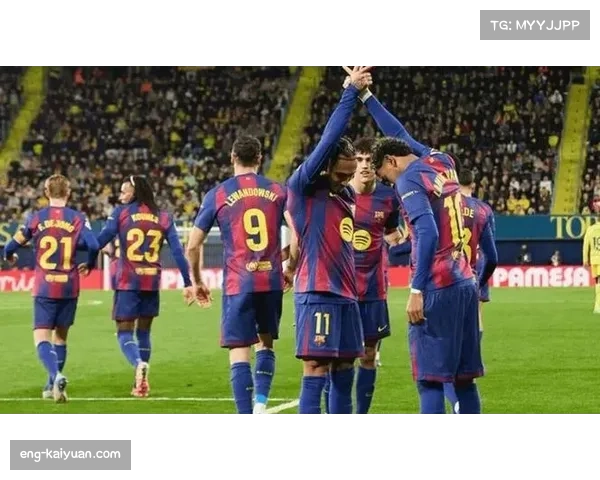 巴萨2-0客胜比利亚雷亚尔 拉菲尼亚点射亚马尔锁定胜局